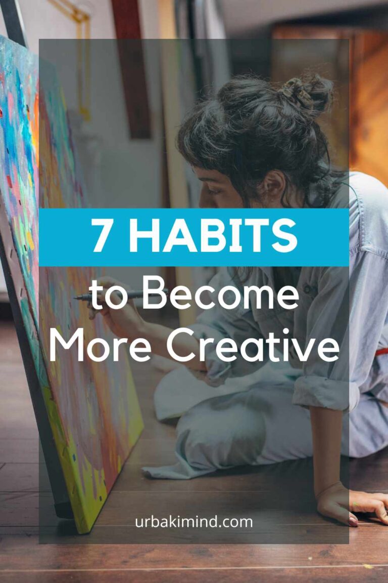 7 Habits To Become More Creative Urbaki Mind