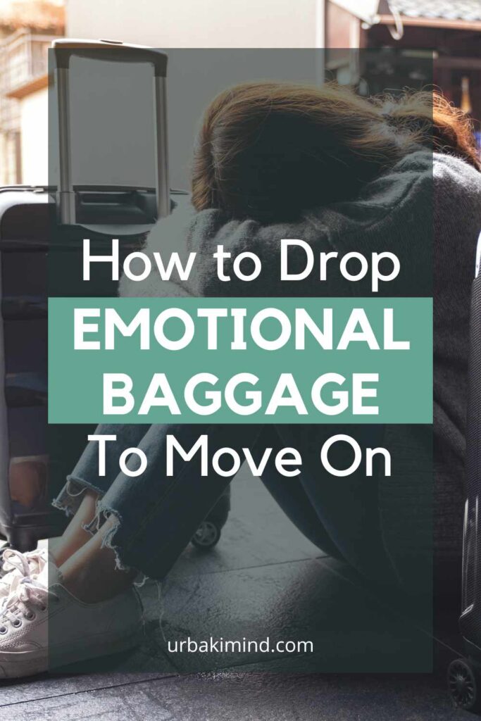 How to Drop Emotional Baggage to Move On – Urbaki Mind