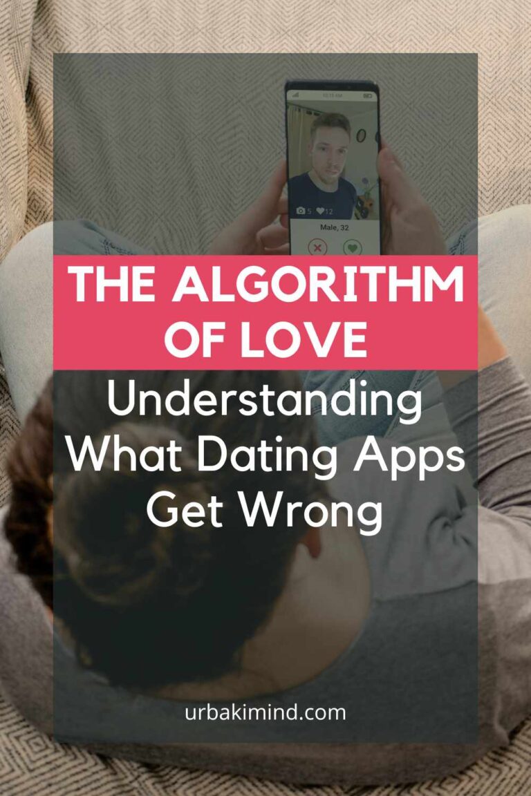 The Algorithm of Love – Understanding What Dating Apps Get Wrong ...